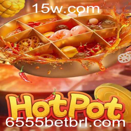 Descubra o Excitante Mundo do Jogo Hotpot com 6555bet